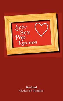 Paperback Liebe, Sex, Pop, Kosmos [German] Book
