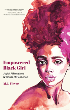 Hardcover Empowered Black Girl: Joyful Affirmations and Words of Resilience (Book for Black Girls Ages 12+) Book