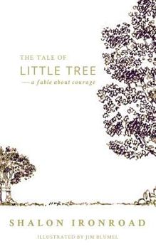 Paperback The Tale of Little Tree: A Fable About Courage Book