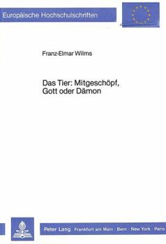 Paperback Das Tier: Mitgeschoepf, Gott Oder Daemon [German] Book