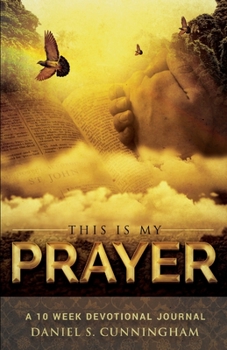 Paperback This is my prayer: A 10 week Devotional Journal Book