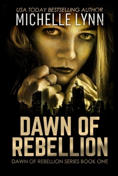 Dawn of Rebellion - Book #1 of the Dawn of Rebellion