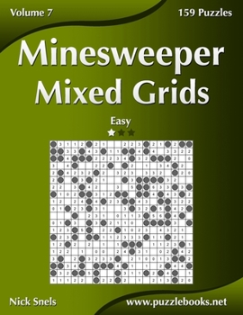 Paperback Minesweeper Mixed Grids - Easy - Volume 7 - 159 Logic Puzzles Book