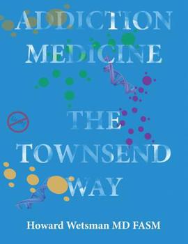 Paperback Addiction Medicine: The Townsend Way Book