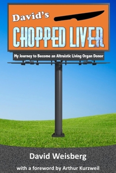 Paperback David's Chopped Liver: My Journey to Become an Altruistic Living Organ Donor Book