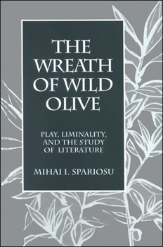 Paperback The Wreath of Wild Olive: Play, Liminality, and the Study of Literature Book