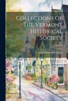 Paperback Collections Of The Vermont Historical Society; Volume 2 Book