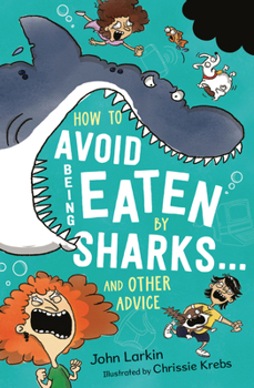 Hardcover How to Avoid Being Eaten by Sharks . . .: And Other Advice Book