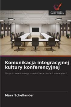 Paperback Komunikacja integracyjnej kultury konferencyjnej [Polish] Book