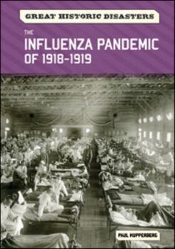 The Influenza Pandemic of 1918-1919 - Book  of the Great Historic Disasters