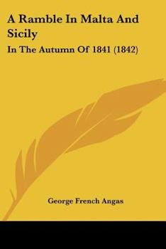 Paperback A Ramble In Malta And Sicily: In The Autumn Of 1841 (1842) Book