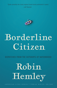 Paperback Borderline Citizen: Dispatches from the Outskirts of Nationhood Book