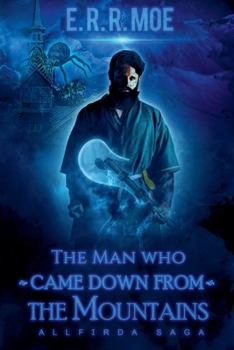 The Man who came down from the Mountains (Allfirda Saga)