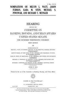 Nominations of: Melvin L. Watt, Jason Furman, Kara M. Stein, Michael S. Piwowar, and Richard T. Metsger