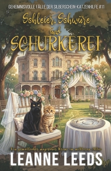 Schleier, Schwüre und Schurkerei (Geheimnisvolle Fälle der Silberschein-Katzenhilfe) (German Edition)