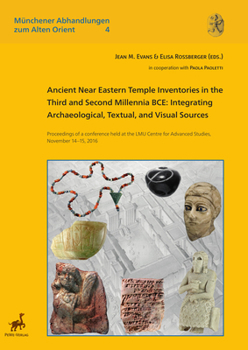 Hardcover Ancient Near Eastern Temple Inventories in the Third and Second Millennia Bce: Integrating Archaeological, Textual, and Visual Sources.. Proceedings o Book