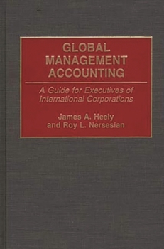 Hardcover Global Management Accounting: A Guide for Executives of International Corporations Book