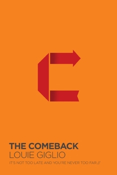Hardcover The Comeback: It's Not Too Late and You're Never Too Far Book
