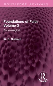 Paperback Foundations of Faith Volume 3: Ecclesiological Book