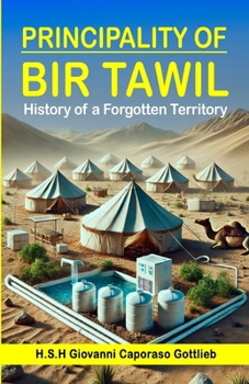 Paperback Principality of Bir Tawil: History of a Forgotten Territory Book
