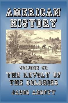 The Revolt of the Colonies - Book #6 of the American History