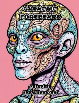 Paperback Galactic Forebears: Coloring the Alien Past Book