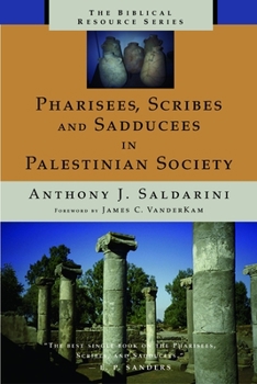 Paperback Pharisees, Scribes and Sadducees in Palestinian Society Book