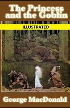 The Princess and the Goblin Illustrated