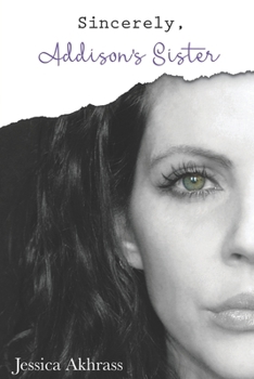 Paperback Sincerely, Addison's Sister: a memoir Book