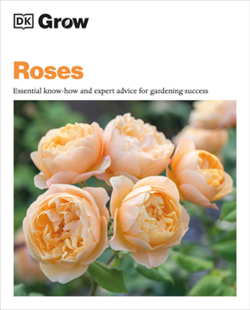 Paperback Grow Roses: Essential Know-How and Expert Advice for Gardening Success Book