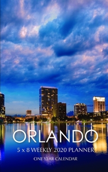 Orlando 5 x 8 Weekly 2020 Planner: One Year Calendar