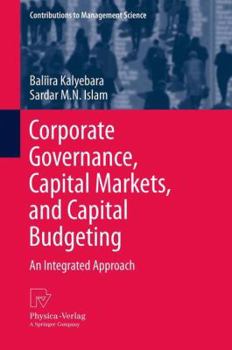 Hardcover Corporate Governance, Capital Markets, and Capital Budgeting: An Integrated Approach Book