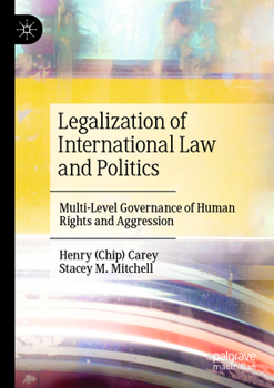 Paperback Legalization of International Law and Politics: Multi-Level Governance of Human Rights and Aggression Book