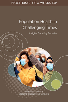Paperback Population Health in Challenging Times: Insights from Key Domains: Proceedings of a Workshop Book
