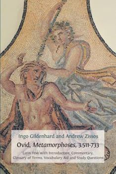 Paperback Ovid, Metamorphoses, 3.511-733: Latin Text with Introduction, Commentary, Glossary of Terms, Vocabulary Aid and Study Questions Book
