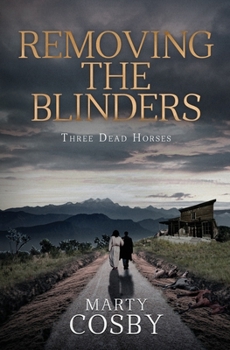 Paperback Removing The Blinders: Three Dead Horses Book