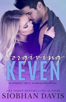 Forgiving Keven - Book #7 of the Kennedy Boys