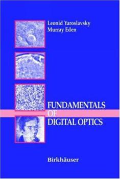 Hardcover Fundamentals of Digital Optics: Digital Signal Processing in Optics and Holography Book