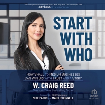 Audio CD Start with Who: How Small to Medium Businesses Can Win Big with Trust and a Story Book