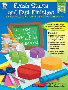 Paperback Fresh Starts and Fast Finishes, Grades 3 - 5: High-Interest Language Arts and Math Activities to Start and End the Day Book