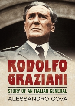 Hardcover Rodolfo Graziani: Story of an Italian General Book