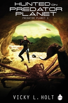 Hunted on Predator Planet - Book #1 of the Predator Planet