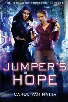 Paperback Jumper's Hope: Central Galactic Concordance Book 4 Book