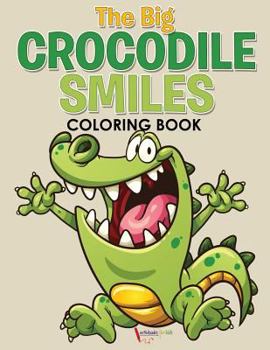 Paperback The Big Crocodile Smiles Coloring Book