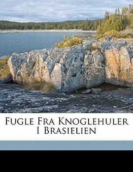 Paperback Fugle Fra Knoglehuler I Brasielien [Dutch] Book