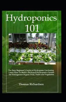 Paperback Hydroponics 101: Learn How to Build a Backyard Hydroponics System. Book