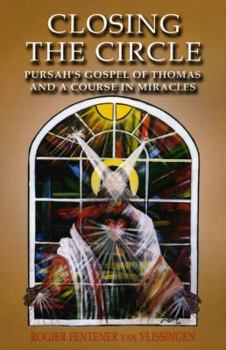 Paperback Closing the Circle: Pursah's Gospel of Thomas and a Course in Miracles Book
