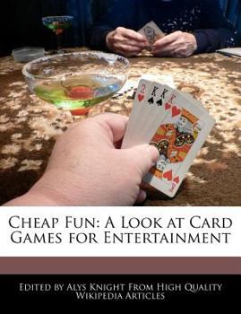 Paperback Cheap Fun: A Look at Card Games for Entertainment Book