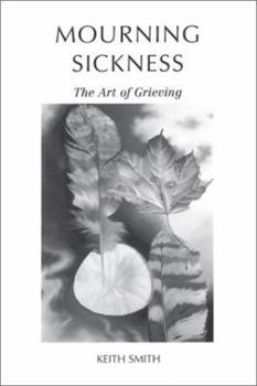 Paperback Mourning Sickness: The Art of Grieving Book