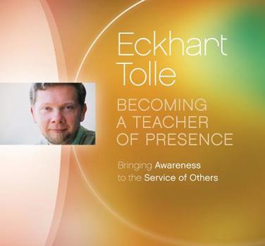 Audio CD Becoming a Teacher of Presence: Bringing Awareness to the Service of Others Book